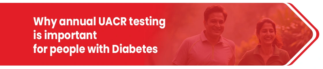 Why annual UACR testing is important for people with Diabetes